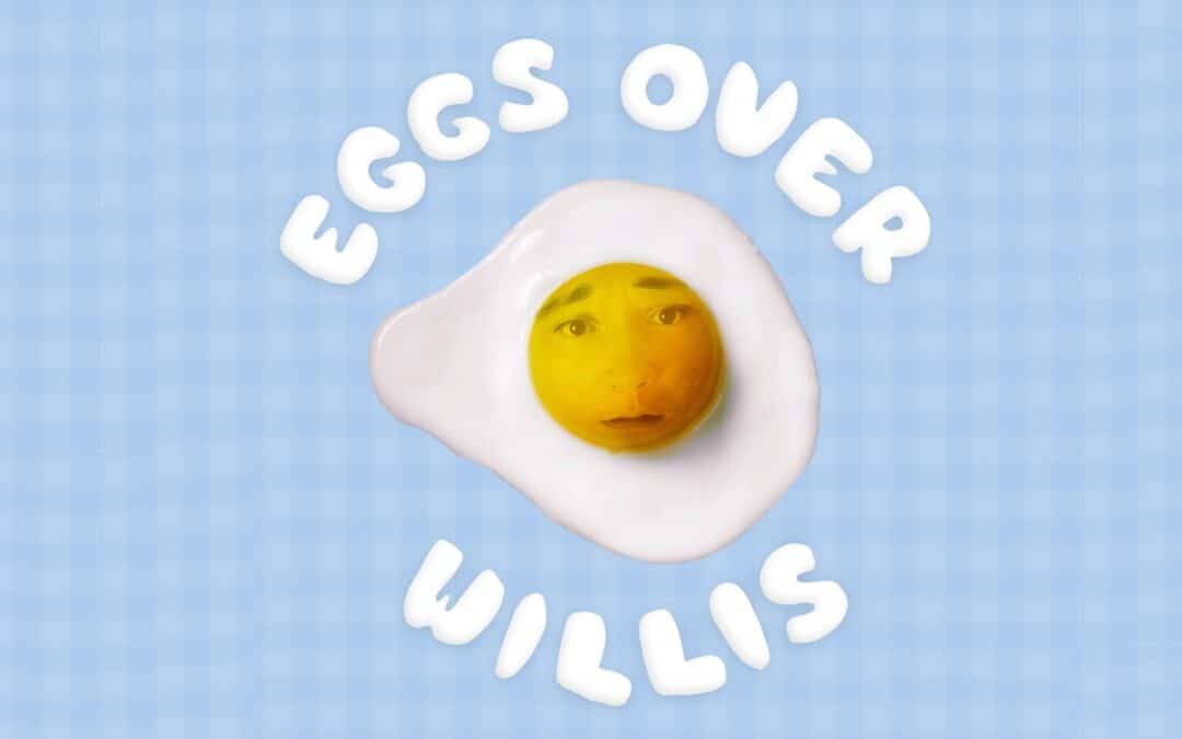 Eggs Over Willis
