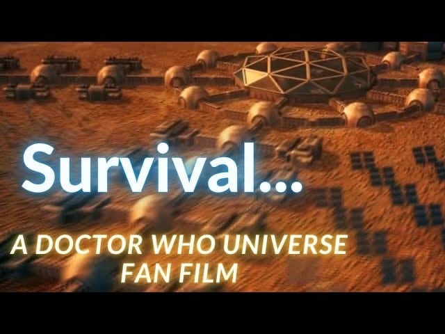 Survival: Doctor Who fan film.